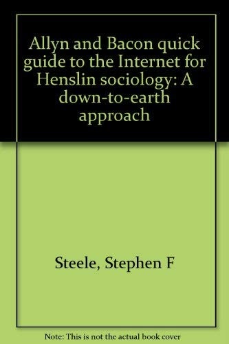 Allyn and Bacon Quick Guide to the Internet for Henslin Sociology: A Down-to-Earth Approach