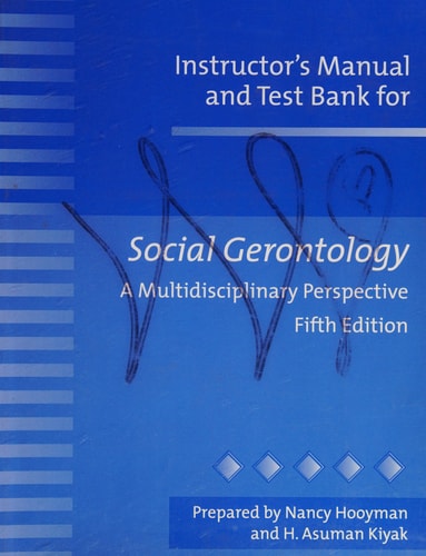 Instructor's Manual and Test Bank for Social Gerontology: A Multidisciplinary Perspective