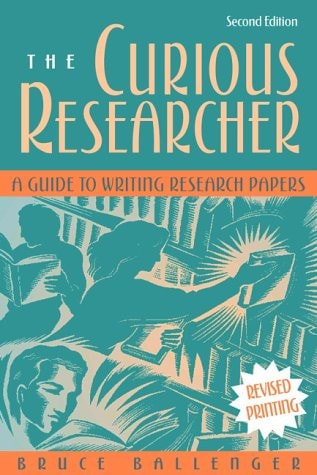 The Curious Researcher: A Guide to Writing Research Papers