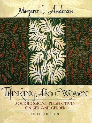 Thinking About Women: Sociological Perspectives on Sex and Gender