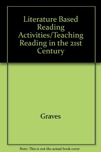 Literature Based Reading Activities: Teaching Reading in the 21st Century