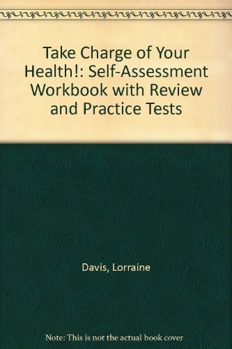 Take Charge of Your Health!: Self-Assessment Workbook with Review and Practice Tests