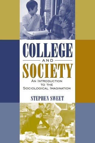 College and Society: An Introduction to the Sociological Imagination