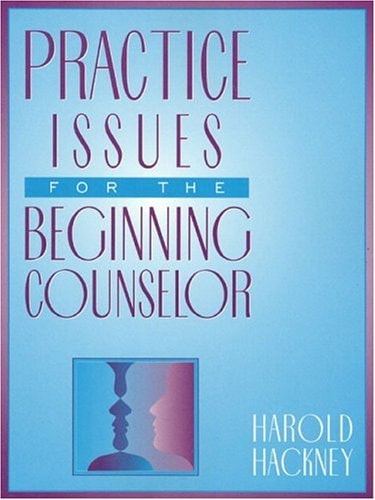 Practice Issues for the Beginning Counselor