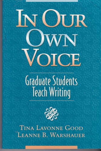 In Our Own Voice: Graduate Students Teach Writing