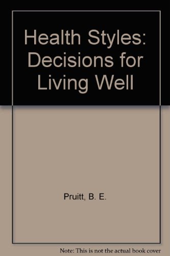 Health Styles: Decisions for Living Well