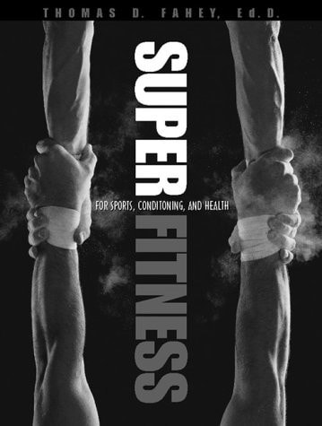 Super Fitness for Sports, Conditioning, and Health