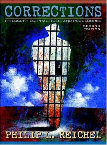 Corrections: Philosophies, Practices, and Procedures