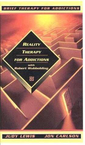 Reality Therapy for Addictions With Robert Wubbolding (Video)