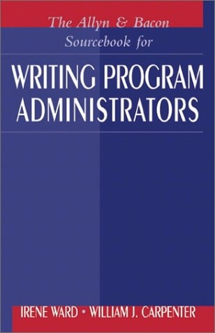 The Allyn & Bacon Sourcebook for Writing Program Administrators