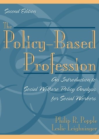 The Policy-Based Profession: An Introduction to Social Welfare Policy Analysis for Social Workers (2nd Edition)