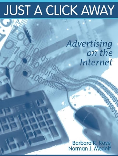 Just a Click Away: Advertising on the Internet