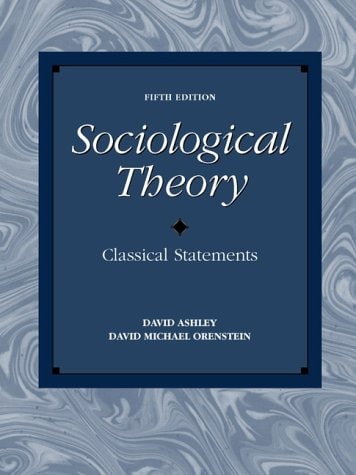 Sociological Theory: Classical Statements