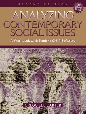 Analyzing Contemporary Social Issues: A Workbook with Student CHIP Software
