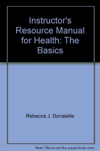 Instructor's Resource Manual for Health: The Basics
