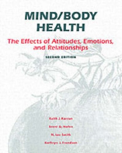 Mind/Body Health: The Effects of Attitudes, Emotions and Relationships