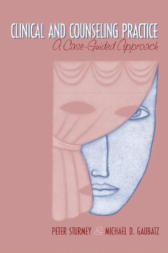 Clinical and Counseling Practice: A Case-Guided Approach