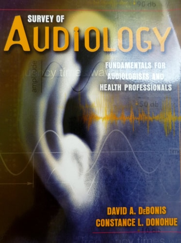 Survey of Audiology: Fundamentals for Audiologists and Health Professionals