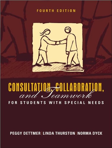 Consultation, Collaboration, and Teamwork for Students with Special Needs (4th Edition)