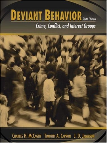 Deviant Behavior: Crime, Conflict, and Interest Groups