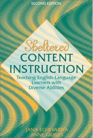 Sheltered Content Instruction: Teaching English-Language Learners with Diverse Abilities