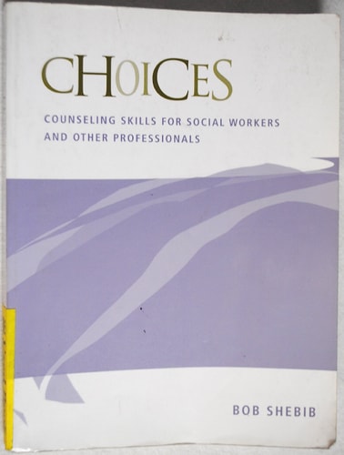 Choices: Counseling Skills for Social Workers and Other Professionals