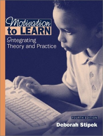 Motivation to Learn: Integrating Theory and Practice (4th Edition)