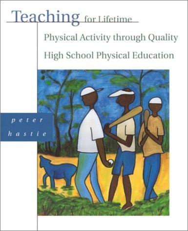 Teaching for Lifetime Physical Activity Through Quality High School Physical Education
