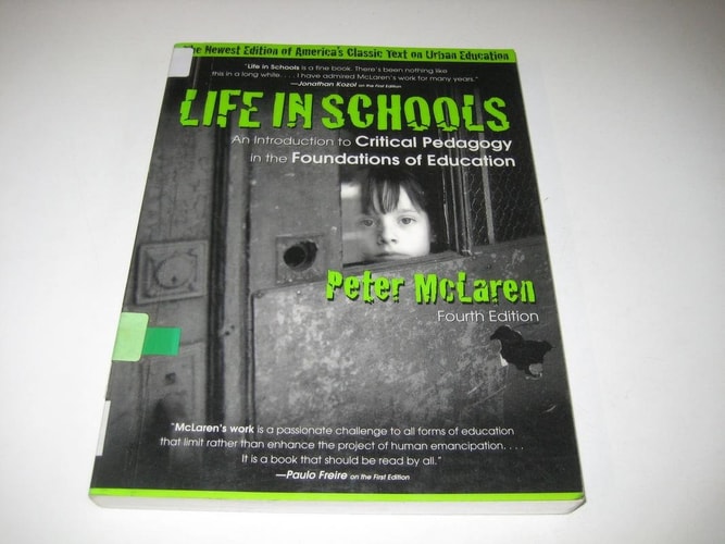 Life in Schools: An Introduction to Critical Pedagogy in the Foundations of Education