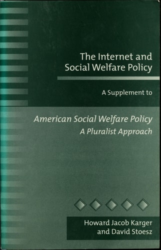 The Internet and social welfare policy: A supplement to American social welfare policy : a pluralist approach