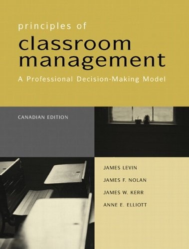 Principles of Classroom Management: A Professional Decision-Making Model, Canadian Edition