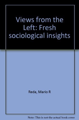 Views from the Left: Fresh Sociological Insights