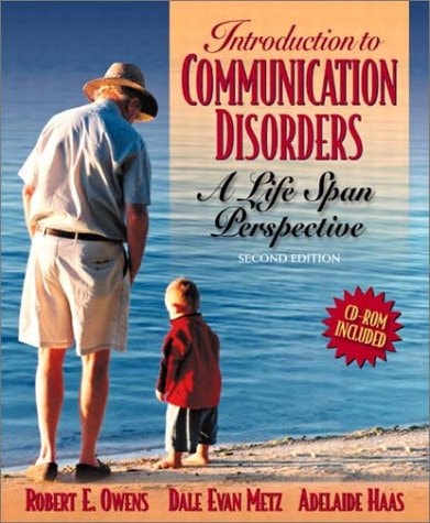 Introduction to Communication Disorders: A Lifespan Perspective