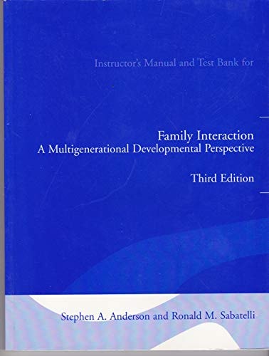 Instructors Manual and Test Bank: Family Interaction: A Multigenerational Developmental Perspective