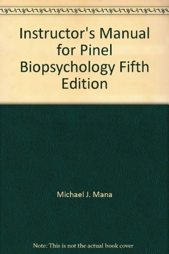 Instructor's Manual for Pinel Biopsychology: Fifth Edition