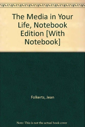 Media in Your Life, The An Introduction to Mass Communication (Notebook Edition) (2nd Edition)