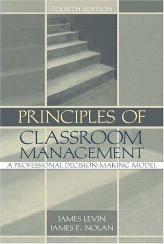 Principles of Classroom Management: A Professional Decision-Making Model