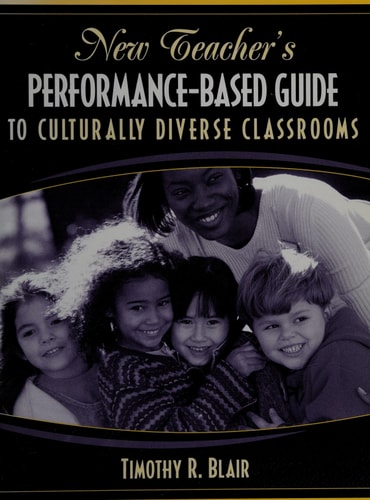 New Teacher's Performance-Based Guide to Culturally Diverse Classrooms
