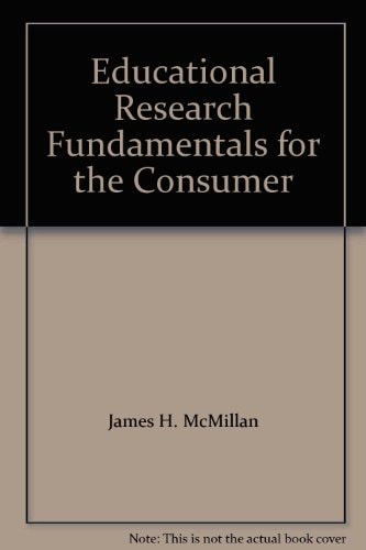 Educational Research: Fundamentals for the Consumer