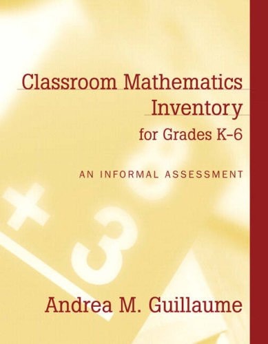 Classroom Mathematics Inventory for Grades K-6: An Informal Assessment