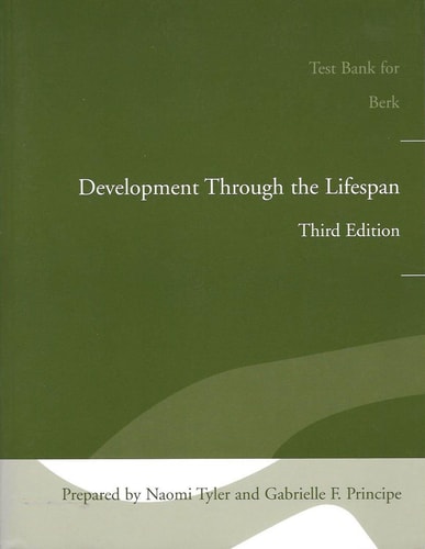 Test Bank for Berk: Development Through the Lifespan