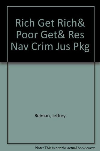 The Rich Get Richer and the Poor Get Prison: Ideology, Class, and Criminal Justice