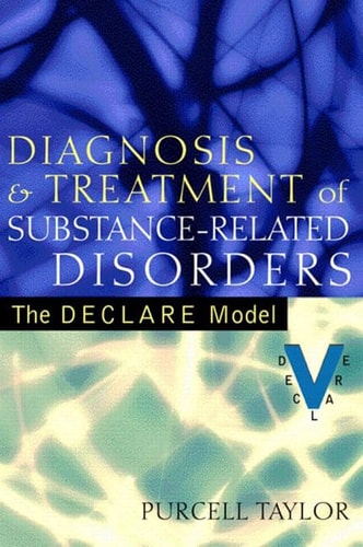 Diagnosis and Treatment of Substance-Related Disorders: The DECLARE Model