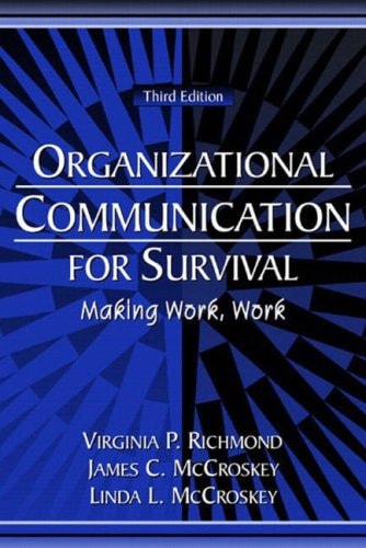 Organizational Communication for Survival: Making Work, Work