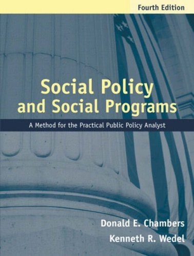 Social Policy and Social Programs: A Method for the Practical Public Policy Analyst