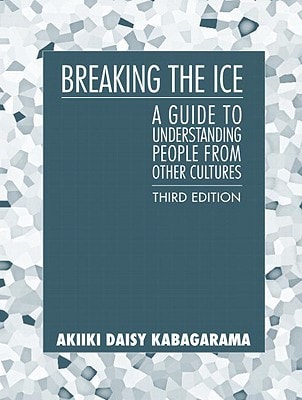 Breaking the Ice: A Guide to Understanding People from Other Cultures (3rd Edition)