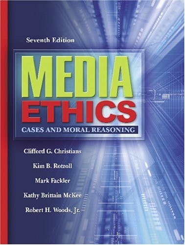Media Ethics: Cases and Moral Reasoning