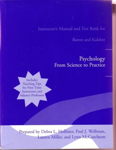 Psychology: From Science to Practice (Instructor's Manual and Test Bank for Baron)