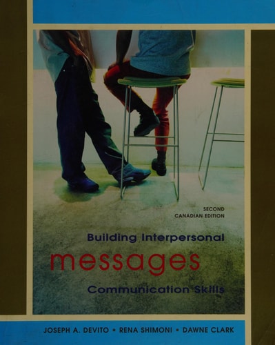 Messages: Building Interpersonal Communication Skills, Second Canadian Edition
