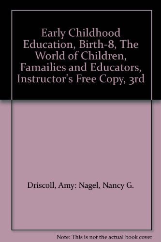 Early Childhood Education, Birth-8, The World of Children, Famailies and Educators, Instructor's Free Copy, 3rd
